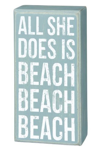 "All She Does Is Beach Beach..."  Box Sign