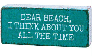 "Dear Beach I Think About You..." Block Sign