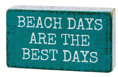 "Beach Days Are The Best Days"  Block Sign