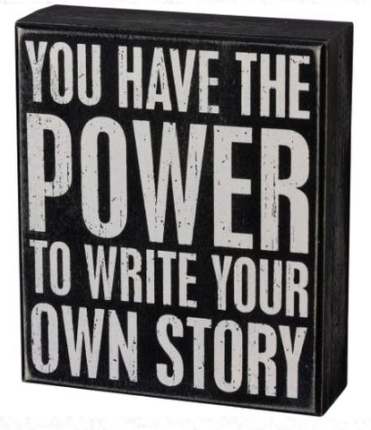 "You Have the Power to Write Your Own Story"  Box Sign