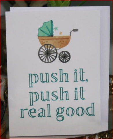 "Push It, Push It Real Good" -  Greeting Card