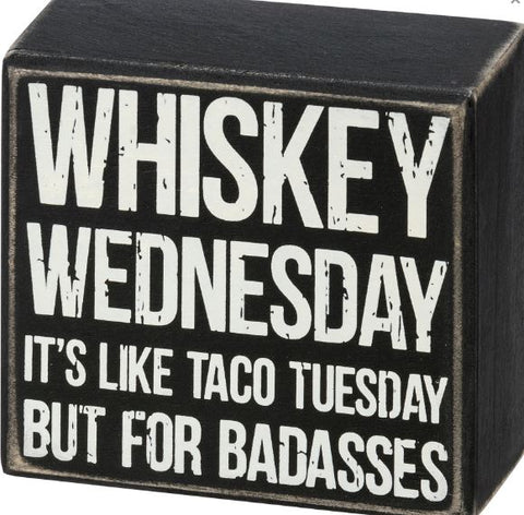 "Whiskey Wednesday"  Box Sign