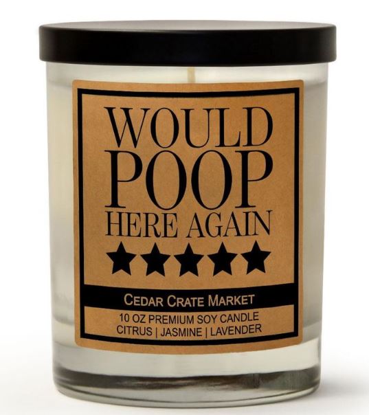 "Would Poop Here Again *****" - candle