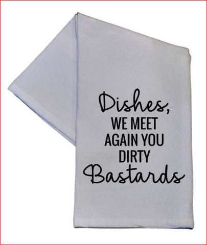 "Dishes We Meet Again" -  Hand Towel