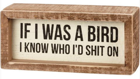"If I Was A Bird..." Box Sign