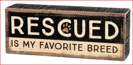 Box Sign - Rescued Is My Favorite Breed