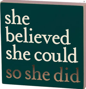 "She Believed She Could So She Did"  Block Sign