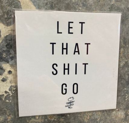 "Let That Shit Go" -  Magnet