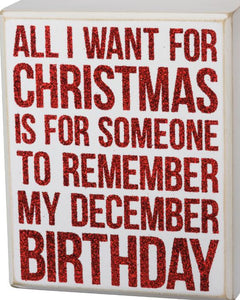 "Remember My December Birthday..." Box Sign