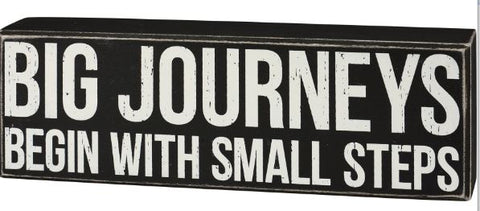 "Big Journeys Small Steps..." Box Sign