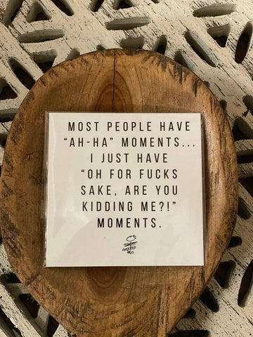 "Most People Have AH-HA Moments..." Magnet